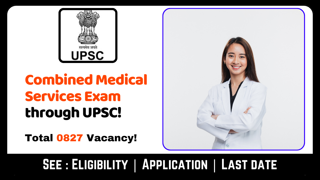 UPSC CMS 2024 Combined Medical Services Exam! apply here